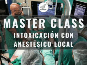 Master Class en video: INTOXICACIÓN CON ANESTÉSICO LOCAL