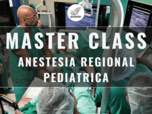 Master Class en video: ANESTESIA REGIONAL PEDIATRICA