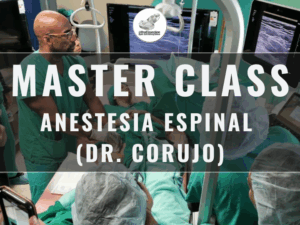 Master Class en video: ANESTESIA ESPINAL (DR. CORUJO)