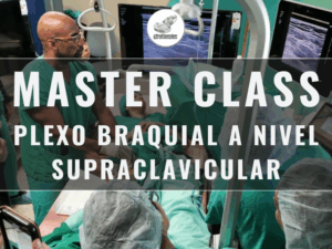 Master Class en video: PLEXO BRAQUIAL A NIVEL SUPRACLAVICULAR