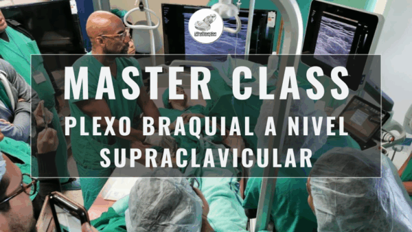 Master Class en video: PLEXO BRAQUIAL A NIVEL SUPRACLAVICULAR
