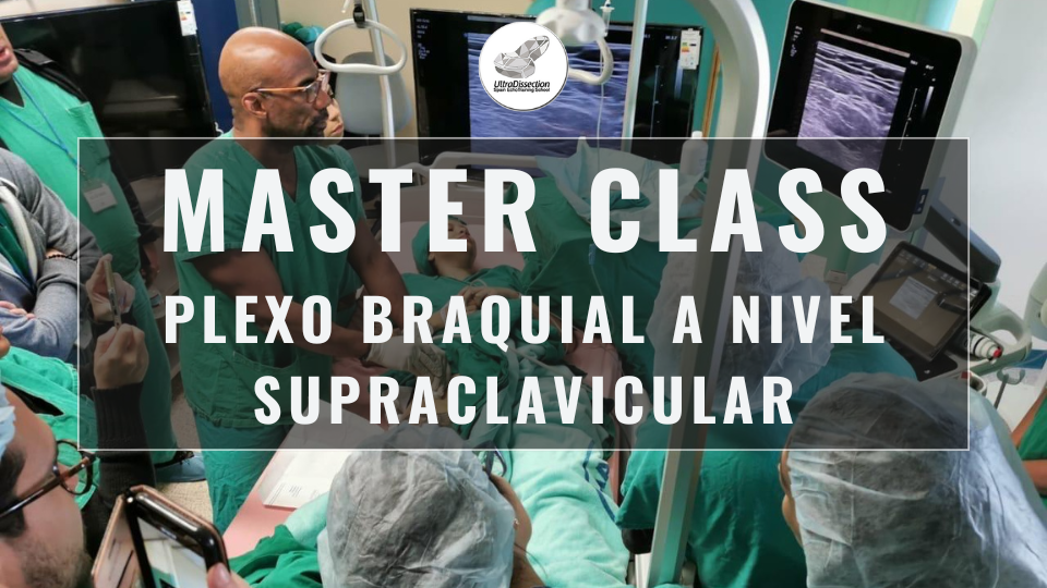 Master Class en video: PLEXO BRAQUIAL A NIVEL SUPRACLAVICULAR