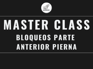 Master Class en video: BLOQUEOS PARTE ANTERIOR PIERNA