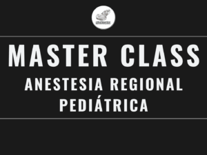 Master Class en video: ANESTESIA REGIONAL PEDIÁTRICA