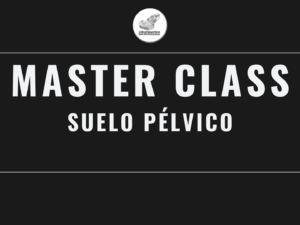 Master Class en video: SUELO PELVICO