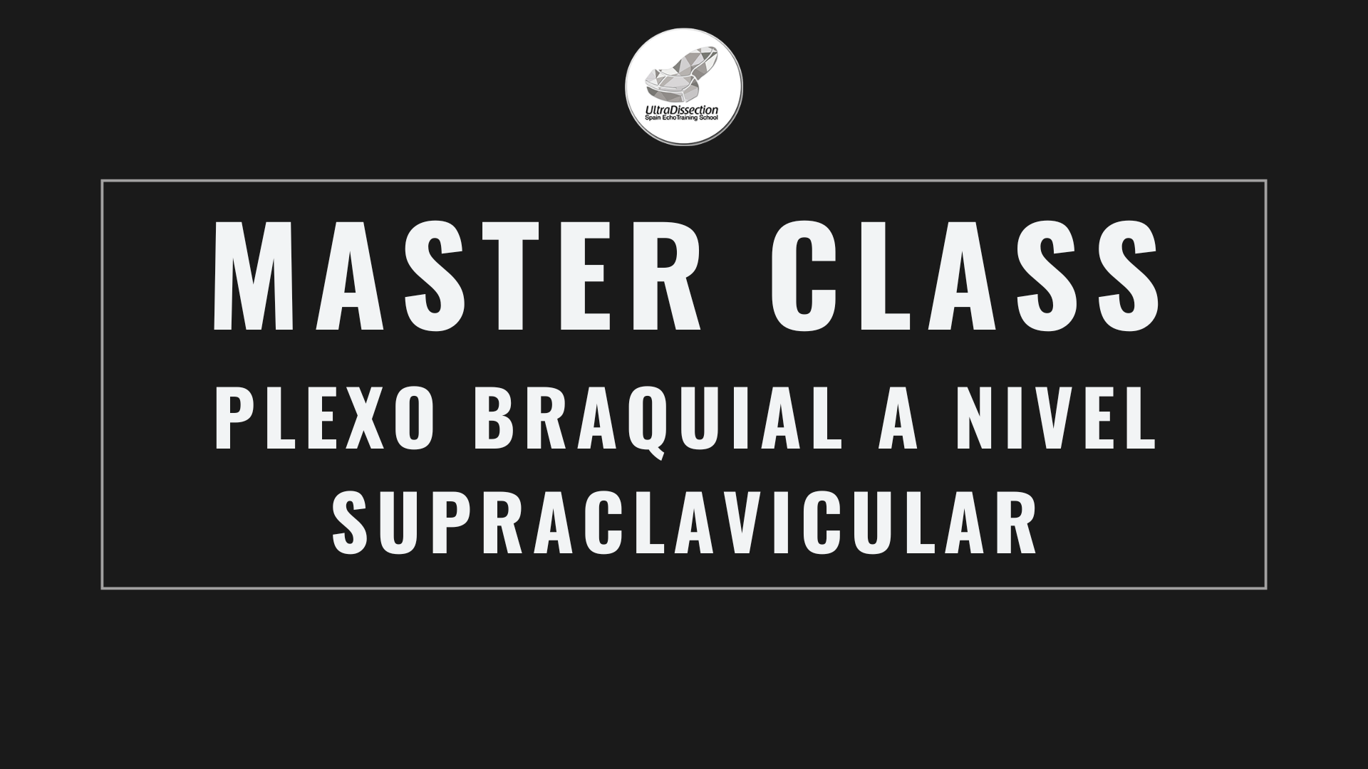 Masterclass 32 | Plexo Braquial a Nivel Supraclavicular