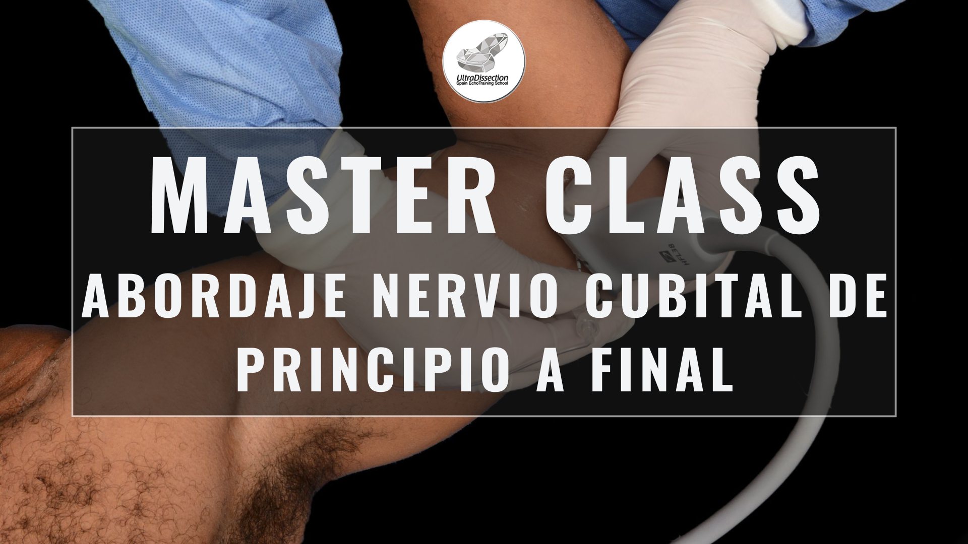 Masterclass 34 | Abordaje del Nervio Cubital